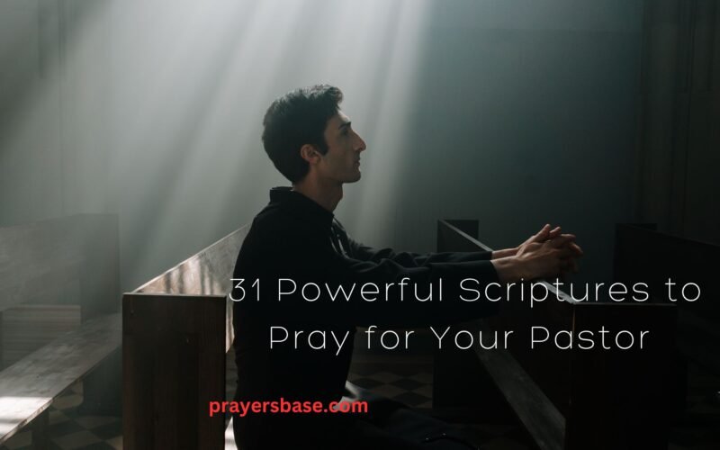 31 Powerful Scriptures to Pray for Your Pastor: Encouraging and Uplifting Verses for Spiritual Leadership
