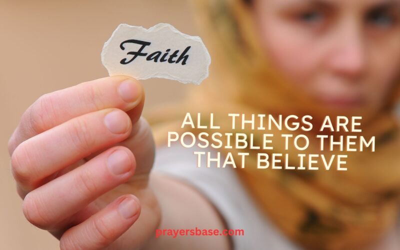 All Things Are Possible to Them That Believe