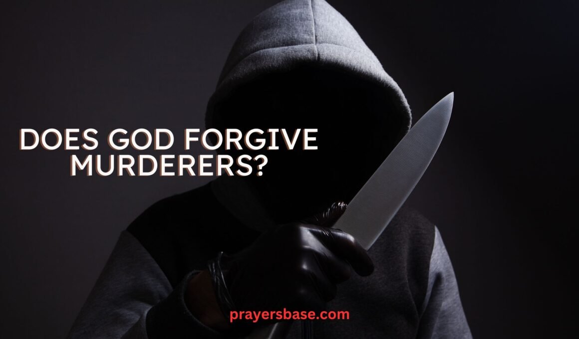 Does God Forgive Murderers?