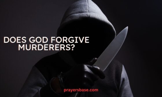 Does God Forgive Murderers?