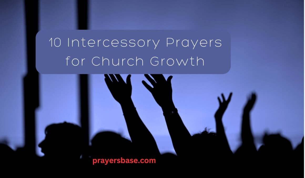 10 Intercessory Prayers for Church Growth