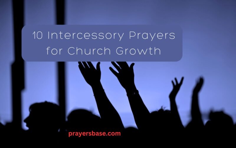 10 Intercessory Prayers for Church Growth