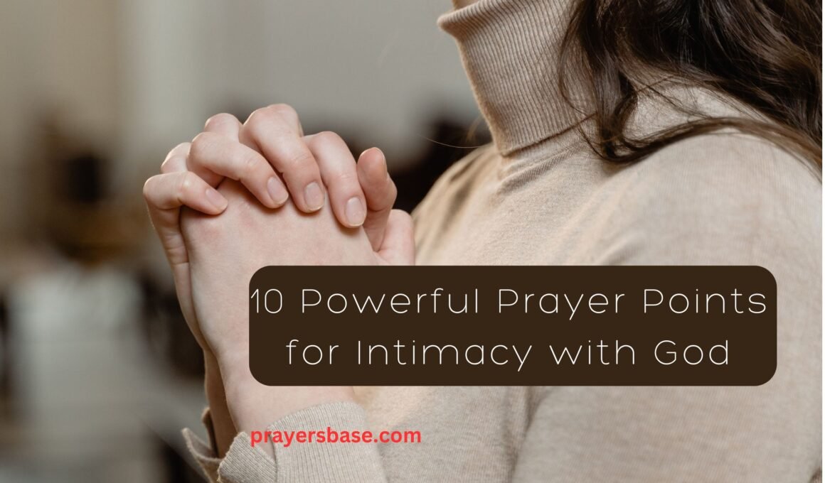 Prayer Points for Intimacy with God