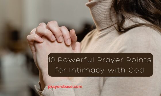 Prayer Points for Intimacy with God