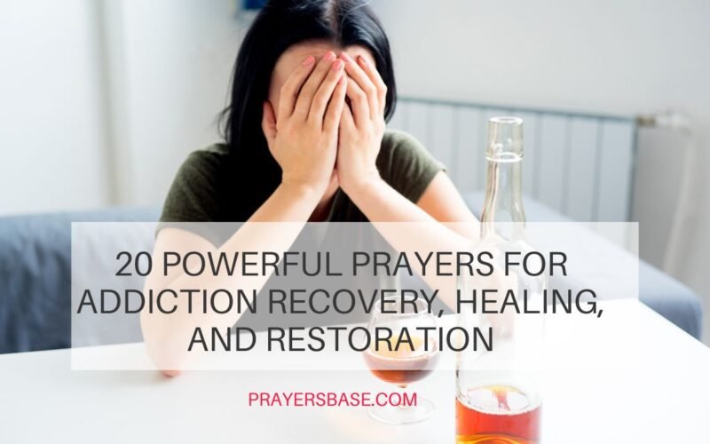 20 Powerful Prayers for Addiction Recovery