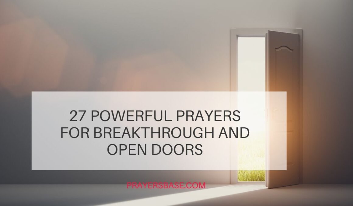 27 Powerful Prayers for Breakthrough and Open Doors