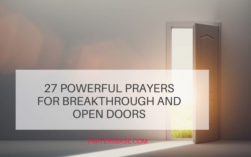 27 Powerful Prayers for Breakthrough and Open Doors