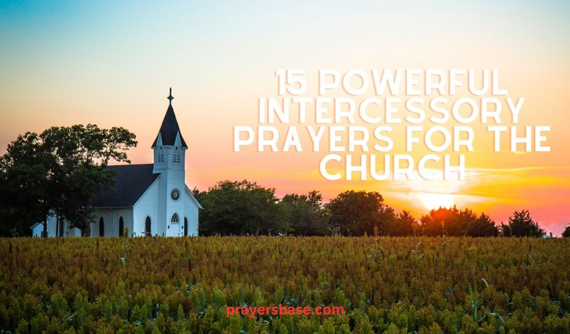 15 Powerful Intercessory Prayers for the Church