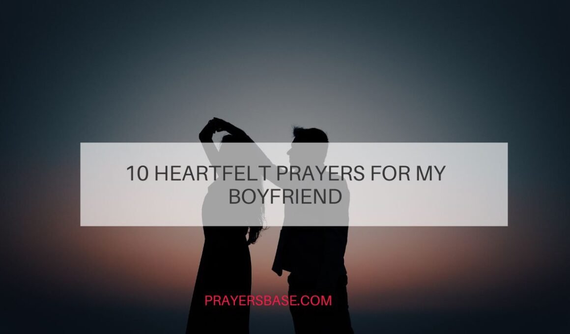 10 Heartfelt Prayers for My Boyfriend