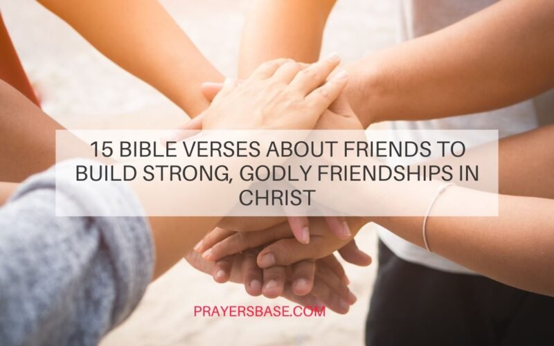 15 Bible Verses About Friends