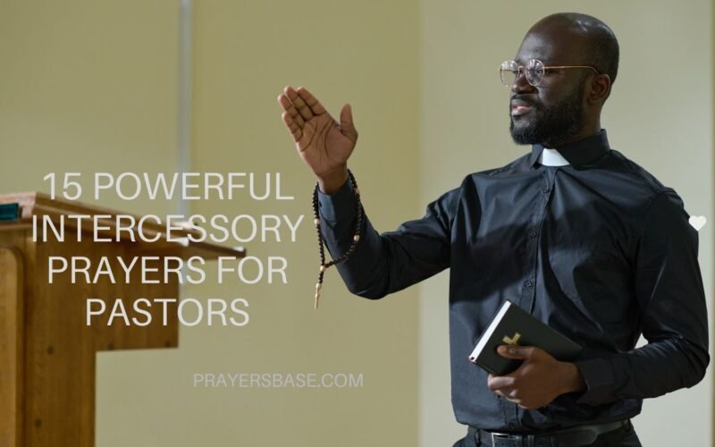 15 Powerful Intercessory Prayers for Pastors