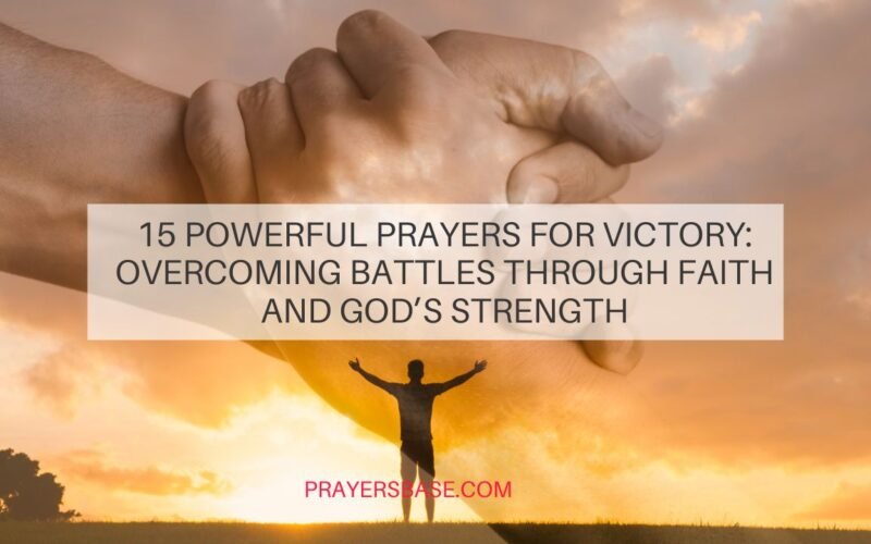 15 Powerful Prayers for Victory