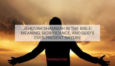 Jehovah Shammah in the Bible: Meaning, Significance, and God’s Ever-Present Nature