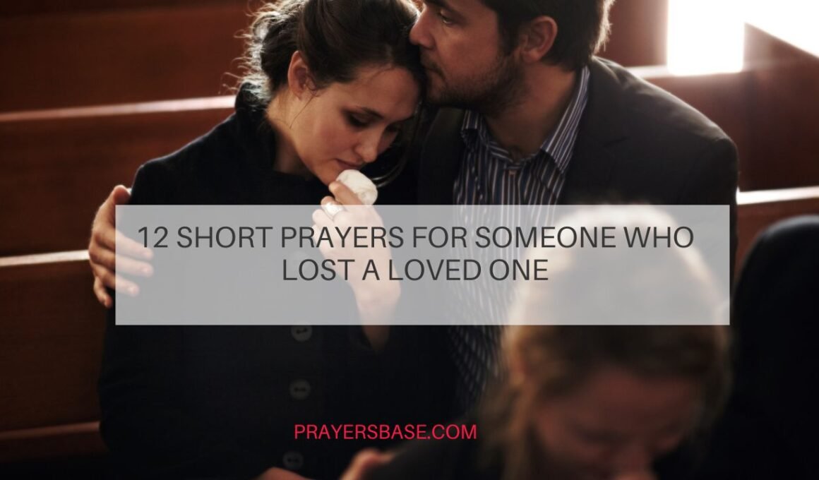 Short Prayers for Someone Who Lost a Loved One
