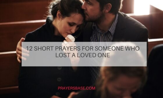 Short Prayers for Someone Who Lost a Loved One