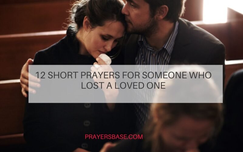 Short Prayers for Someone Who Lost a Loved One