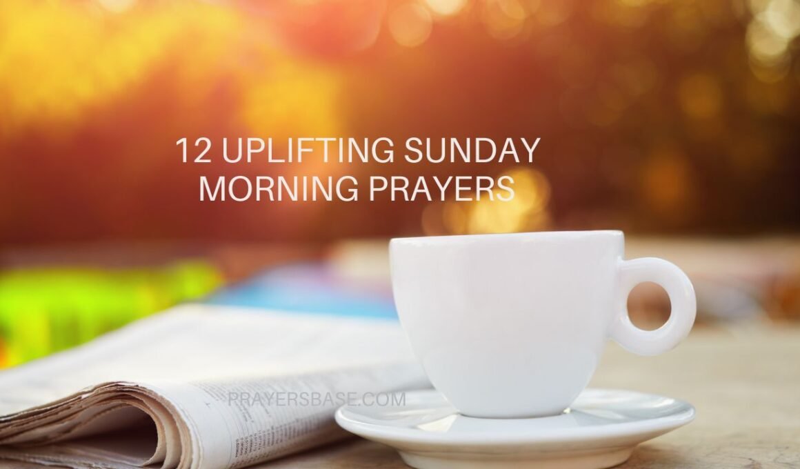 12 Uplifting Sunday Morning Prayers