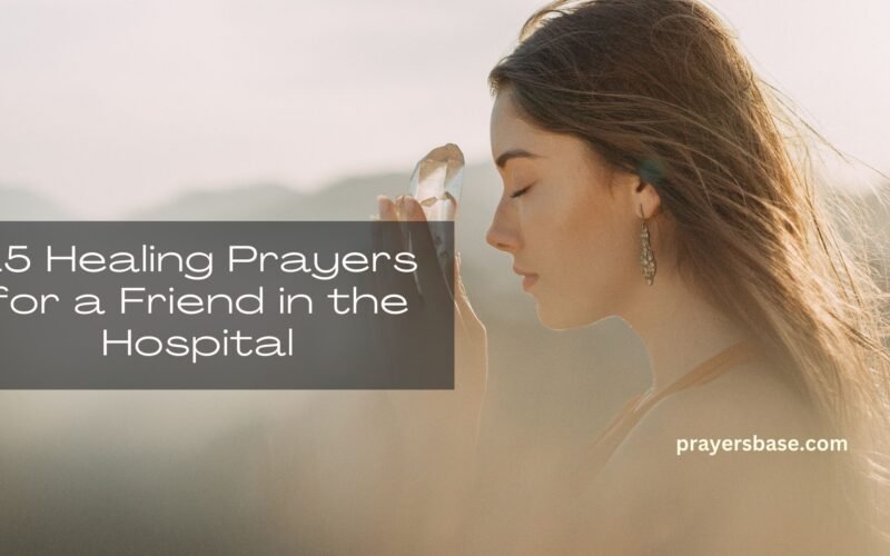 Prayers for a Friend in the Hospital