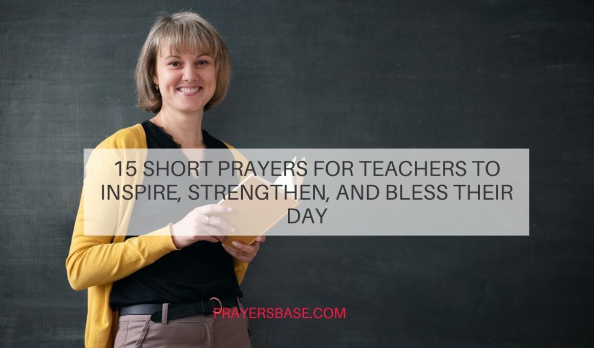 15 Short Prayers for Teachers to Inspire