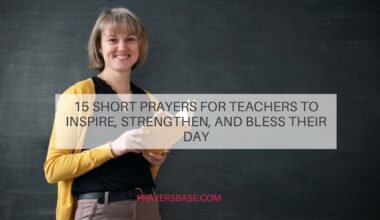 15 Short Prayers for Teachers to Inspire
