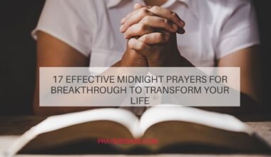 17 Effective Midnight Prayers for Breakthrough to Transform Your Life