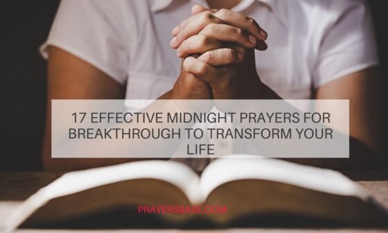 17 Effective Midnight Prayers for Breakthrough to Transform Your Life