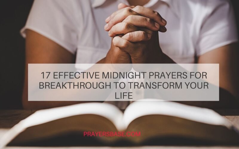 17 Effective Midnight Prayers for Breakthrough to Transform Your Life