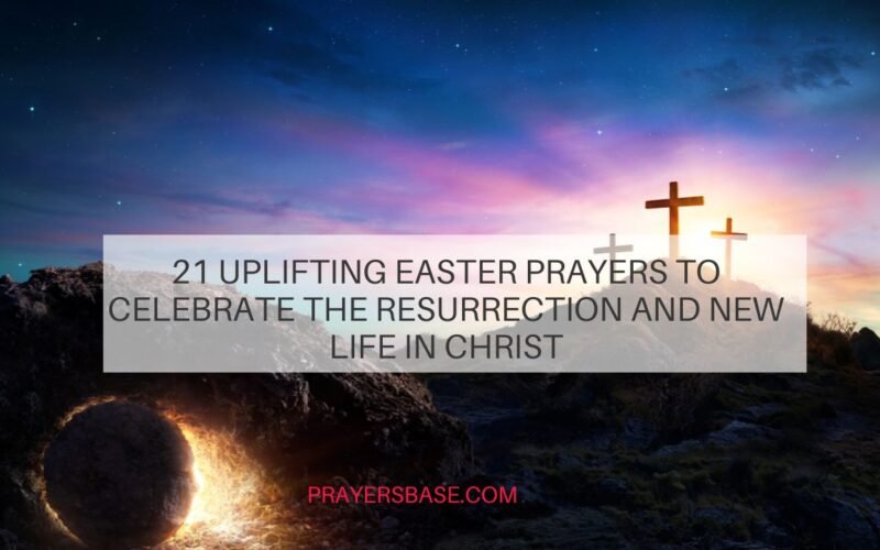Easter Prayers to Celebrate the Resurrection