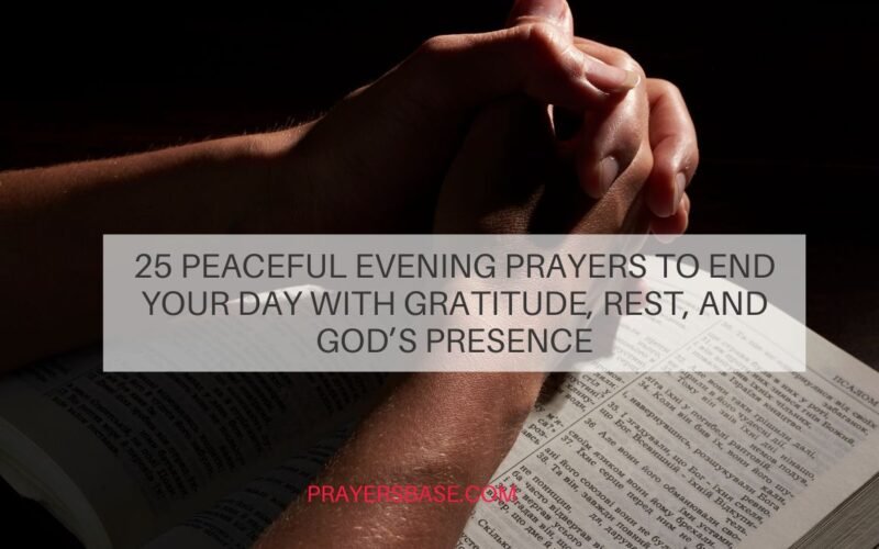 Evening Prayers to End Your Day