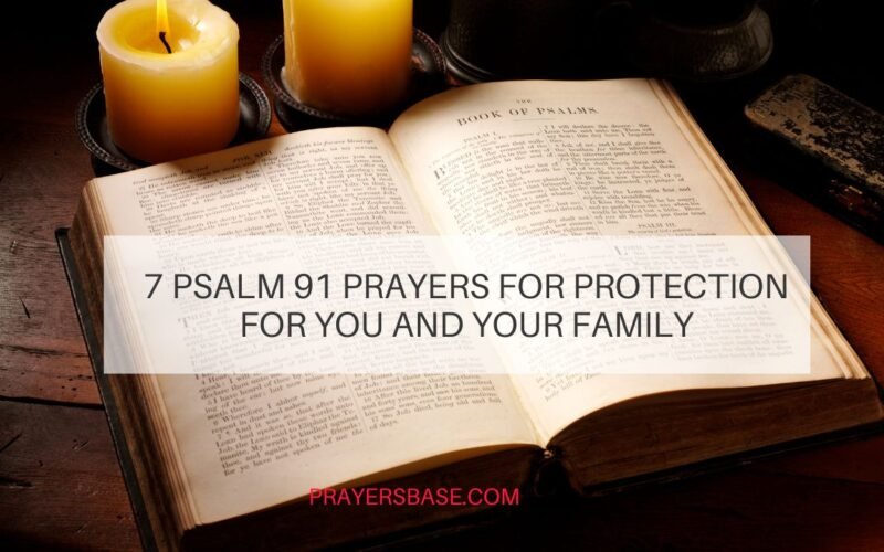 7 Psalm 91 Prayers for Protection for You and Your Family