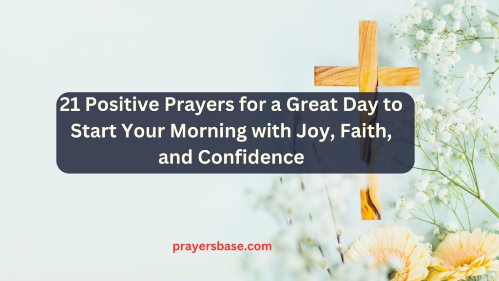21 Positive Prayers for a Great Day to Start Your Morning with Joy ...