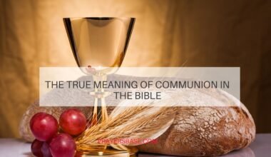 The True Meaning of Communion in the Bible