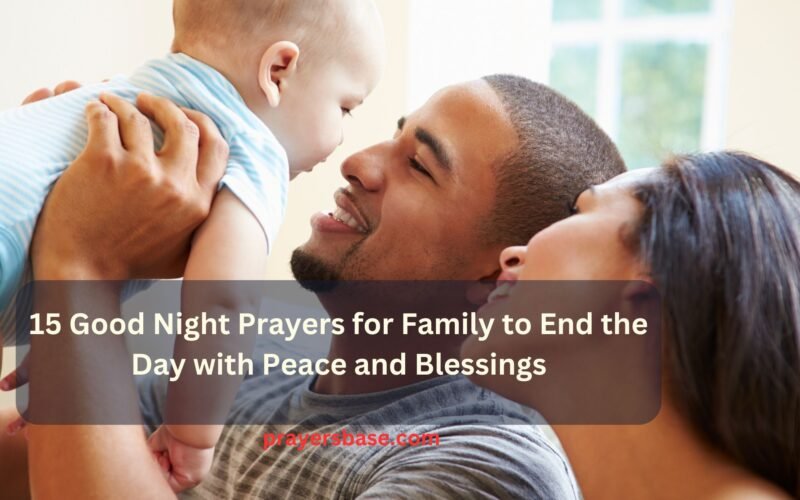 15 Good Night Prayers for Family to End the Day with Peace and Blessings