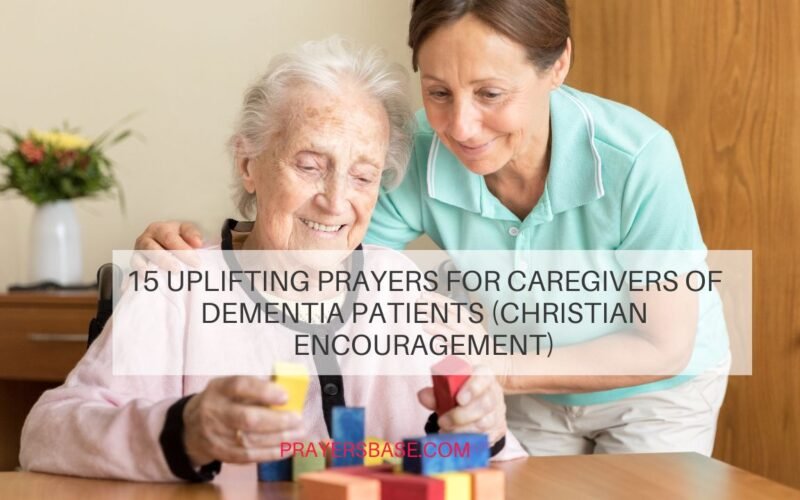 Prayers for Caregivers of Dementia Patients