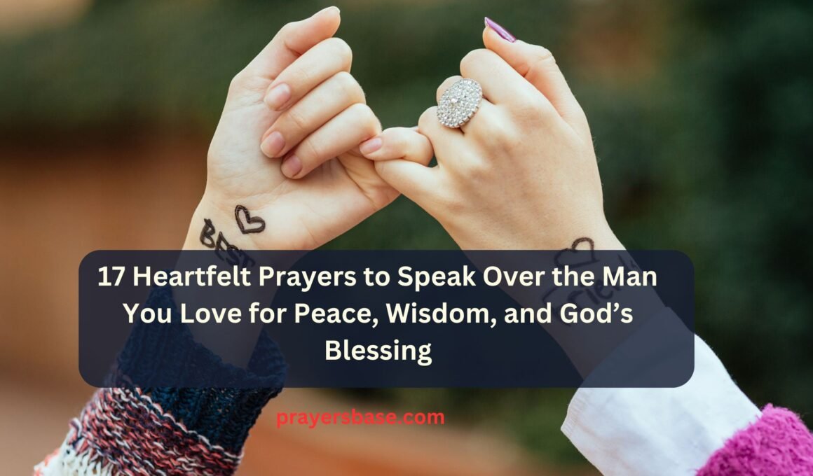 Prayers to Speak Over the Man You Love