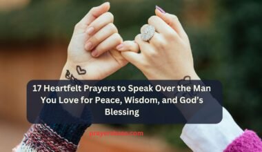 Prayers to Speak Over the Man You Love