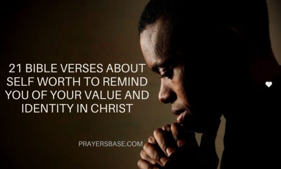 21 Bible Verses About Self Worth to Remind You of Your Value and Identity in Christ