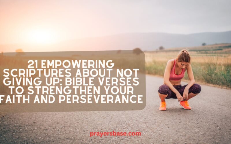 Scriptures About Not Giving Up
