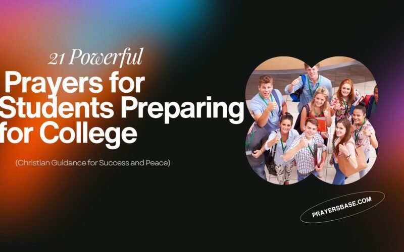 Prayers for Students Preparing for College