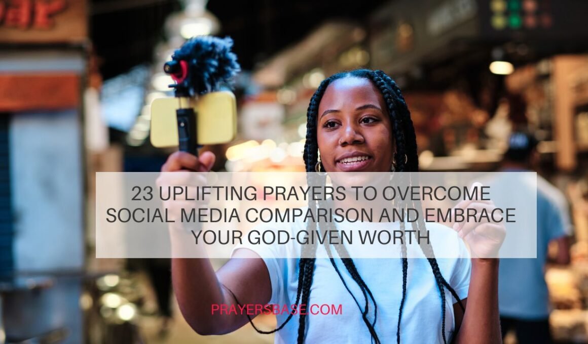 Prayers to Overcome Social Media Comparison
