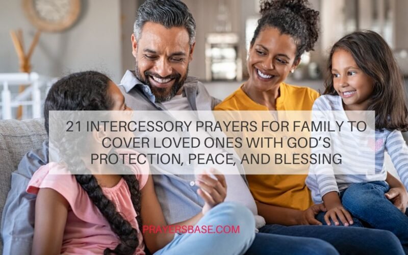 Intercessory Prayers for Family to Cover Loved Ones