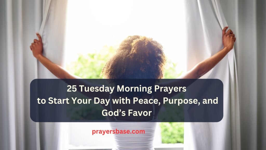 25 Tuesday Morning Prayers to Start Your Day with Peace, Purpose, and ...