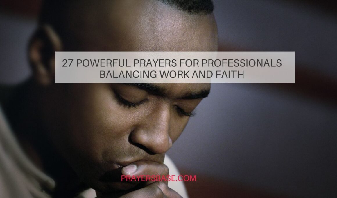 Prayers for Professionals Balancing Work and Faith