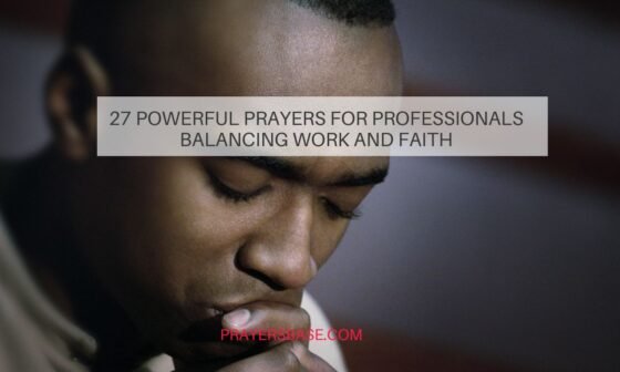 Prayers for Professionals Balancing Work and Faith