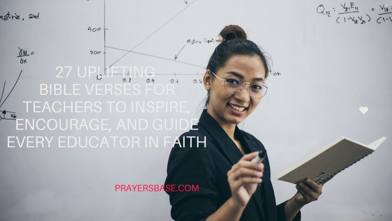 27 Uplifting Bible Verses for Teachers to Inspire, Encourage, and