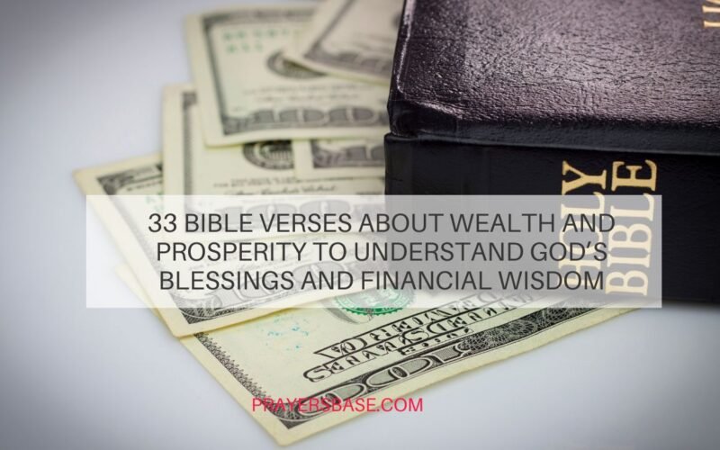 33 Bible Verses About Wealth and Prosperity to Understand God’s Blessings and Financial Wisdom