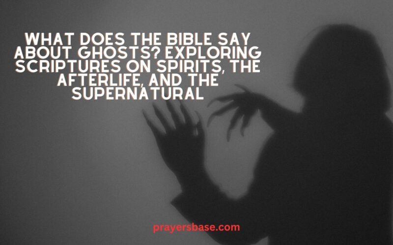 What Does the Bible Say About Ghosts