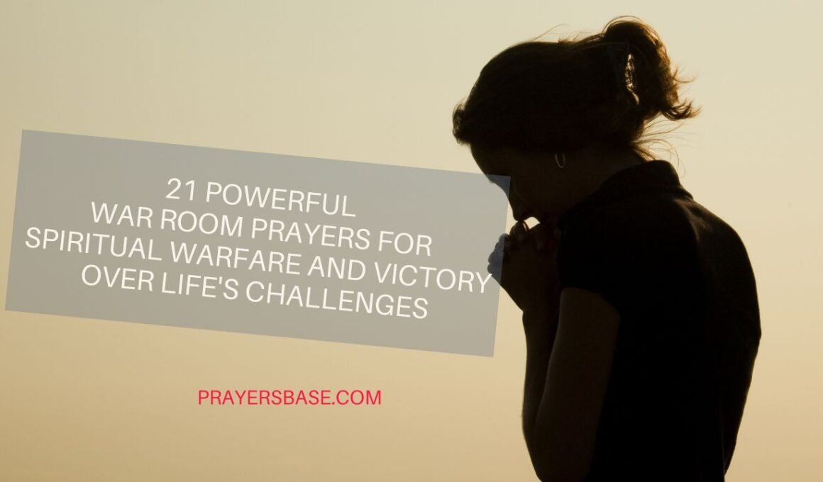 21 Powerful War Room Prayers for Spiritual Warfare, Strength, and Victory Over Life's Challenges