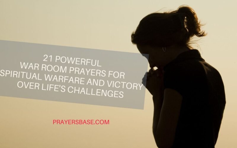 21 Powerful War Room Prayers for Spiritual Warfare, Strength, and Victory Over Life's Challenges