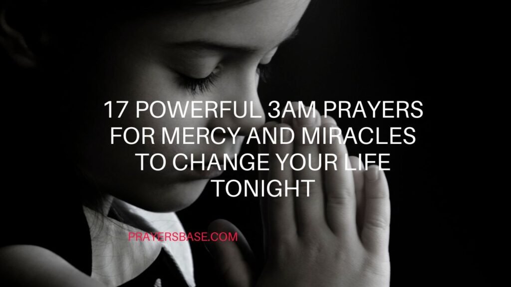 3am Prayers for Mercy and Miracles